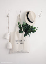 Load image into Gallery viewer, "Always in Bloom Afloral" Market Tote